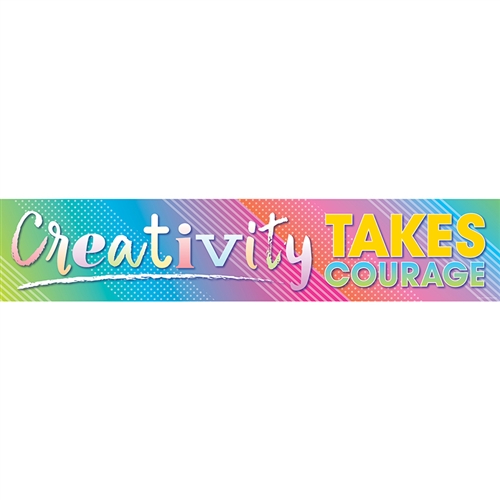 Colorful Vibes Creativity Takes Courage Banner (8''x39'')(20.3cmx99cm) (1pc)