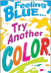 [TA67021] Feeling Blue… Try Another COLOR Poster 13.3''x19''(33.7cmx48cm)