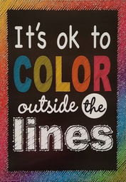 [TCRX7400] It’s OK to Color Outside the Lines Positive Poster (13.3''x19''(33.7cmx48cm)