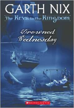 DROWNED WEDNESDAY (Keys to the Kingdom #03) (8-11 yrs)