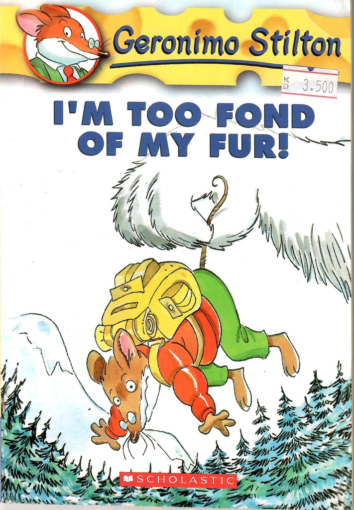 Geronimo Stilton #04:  I'm Too Fond of My Fur! (7-11yrs)
