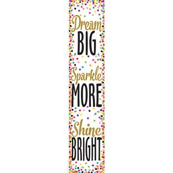 Confetti Dream Big, Sparkle More, Shine Bright Banner (8''x39'')(20.3cmx99cm) (1pc)