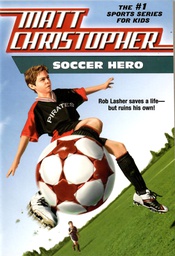 [9780316113458] Soccer Hero (Matt Christopher Sports) (9+yrs)
