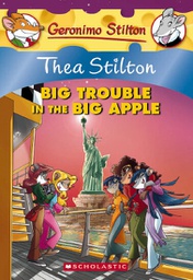 [9780545227759] THEA STILTON #08: BIG TROUBLE IN THE BIG APPLE (7-11yrs)