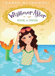 [9780545415705] Whatever After #3: Sink or Swim (8-12yrs)