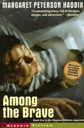 [9780689857959] Among The Brave (SHADOW CHILDREN 5) (8-12yrs)