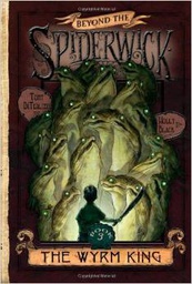 [9780689871337] The Wyrm King (Beyond the Spiderwick Chronicles) (7-11yrs)