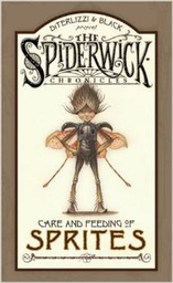 [9781416927570] Care and Feeding of Sprites (Beyond the Spiderwick Chronicles) (7-11yrs)