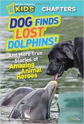 [9781426310317] National Geographic Kids Chapters: Dog Finds Lost Dolphins (3-7yrs) (Gr:2-5)