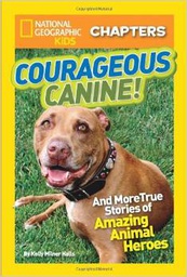 [9781426313967] National Geographic Kids Chapters: Courageous Canine (8-12yrs) (Gr.2-5)
