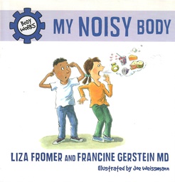 [9781770492011] MY NOISY BODY (6-9yrs) HARDCOVER