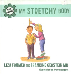 [9781770492035] MY STRETCHY BODY (6-9yrs)