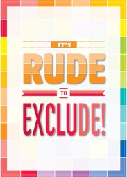 [CTPX0310] It's Rude to Exclude! Inspire U Poster (48cmx33.5cm)(21.6''x17'')