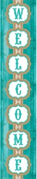 [TCRX77197] Shabby Chic Welcome! vertical Banner (8''x39'')(20.3cmx99.06cm) (1pc)